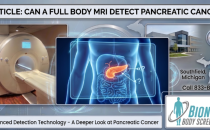 If you are wondering Can a full body MRI detect pancreatic cancer, the answer is yes.